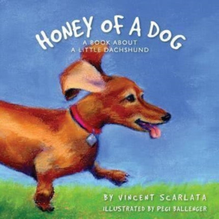 Honey of a Dog A Book About a Little Dachshund