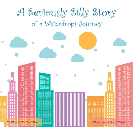 A Seriously Silly Story Of a Waterdrops Journey