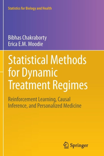 Statistical Methods for Dynamic Treatment Regimes Reinforcement Learning Causal Inference and Personalized Medicine 76 Statistics for Biology and Health
