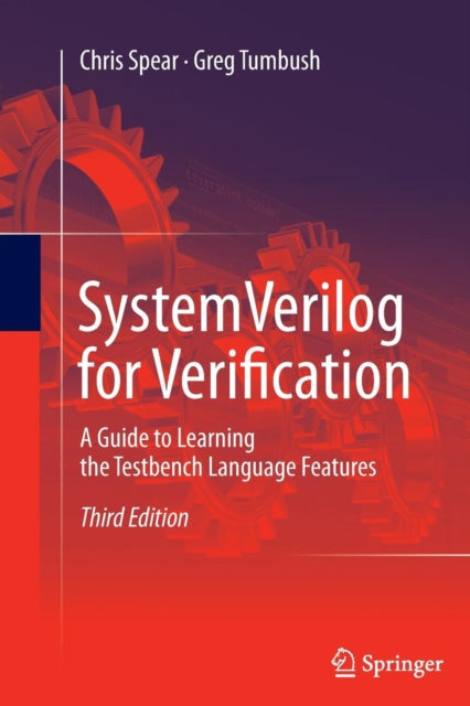 SystemVerilog for Verification: A Guide to Learning the Testbench Language Features