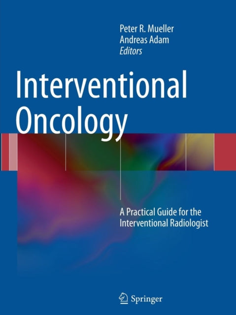 Interventional Oncology A Practical Guide for the Interventional Radiologist