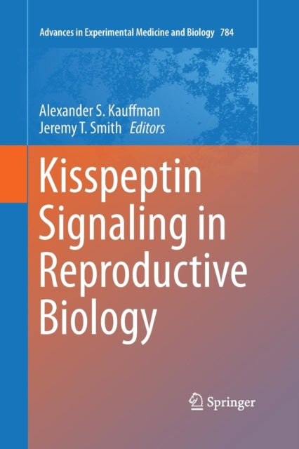 Kisspeptin Signaling in Reproductive Biology