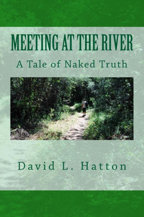 Meeting at the River A Tale of Naked Truth