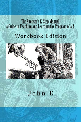 The Sponsors 12 Step Manual Workbook Edition