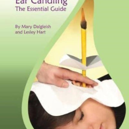 Ear Candling  The Essential Guide Ear Candling  The Essential GuideThis text previously published as Ear Candling in Essence has been completely revised and updated
