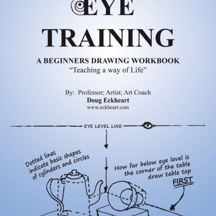 Eye Training A Begginers Drawing Workbook Teaching a Way of Life