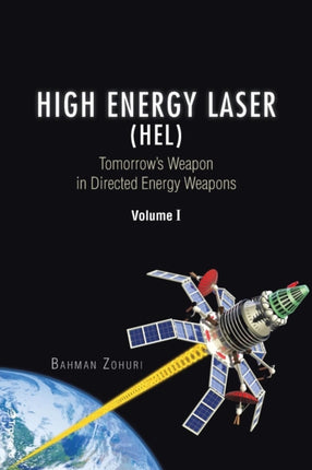 High Energy Laser HEL Tomorrows Weapon in Directed Energy Weapons Volume I Volume 1