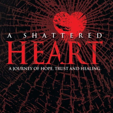 A Shattered Heart