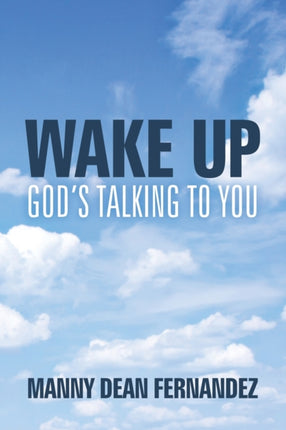 Wake Up--God's Talking to You