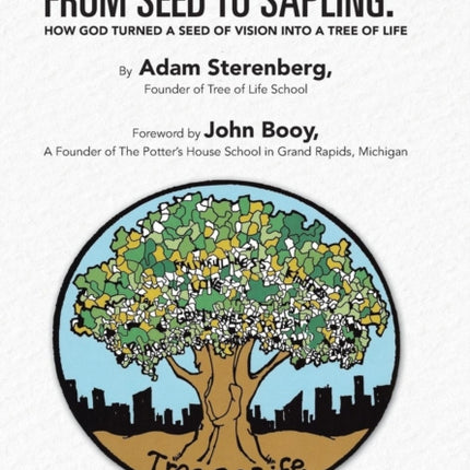 From Seed to Sapling How God Turned a Seed of Vision Into a Tree of Life