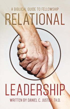 Relational Leadership A Biblical Guide to Fellowship