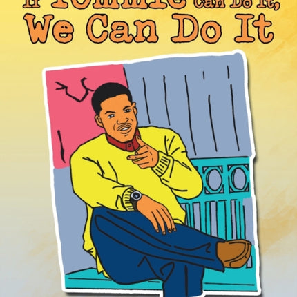 If Tommie Can Do It We Can Do It