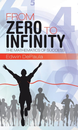 From Zero to Infinity The Mathematics of Success