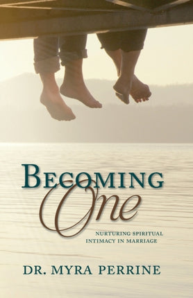 Becoming One Nurturing Spiritual Intimacy in Marriage