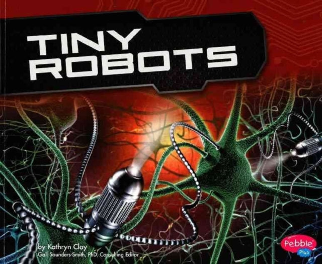 Tiny Robots (Cool Robots)