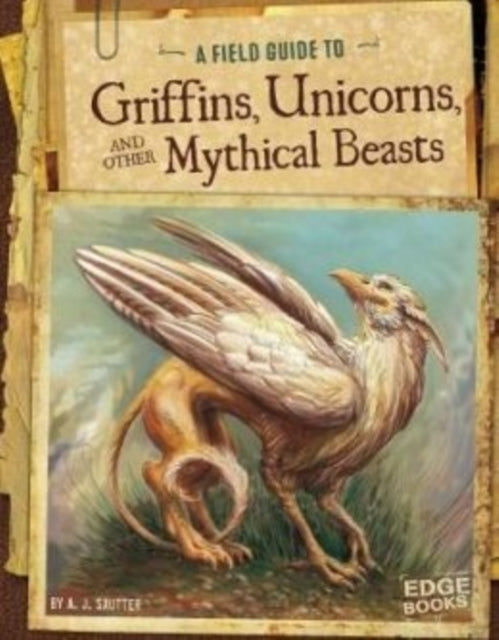 Griffins, Unicorns, and other Mythical Beasts