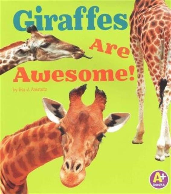 Giraffes are Awesome (Awesome African Animals!)