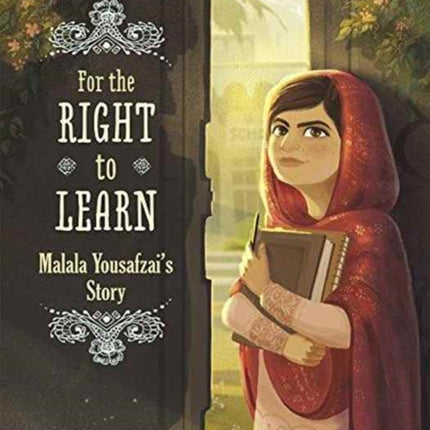 For The Right To Learn: Malala Yousafzai's Story