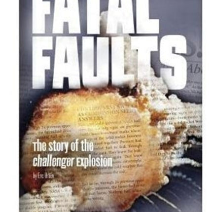 Fatal Faults: Story of the Challenger Explosion