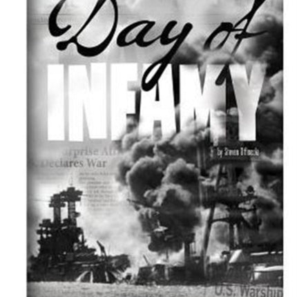 Day of Infamy: Story of the Attack on Pearl Harbor