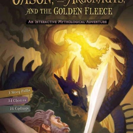 You Choose Myths: Jason the Argonauts and the Golden Fleece: An Interactive Mythological Adventure