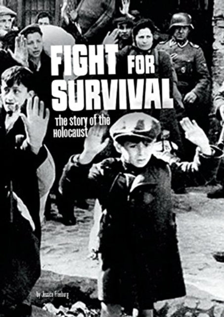 Fight for Survival The Story of the Holocaust