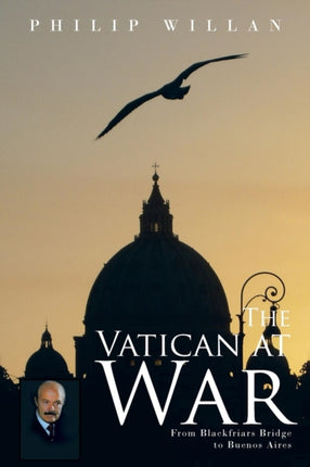 The Vatican at War From Blackfriars Bridge to Buenos Aires