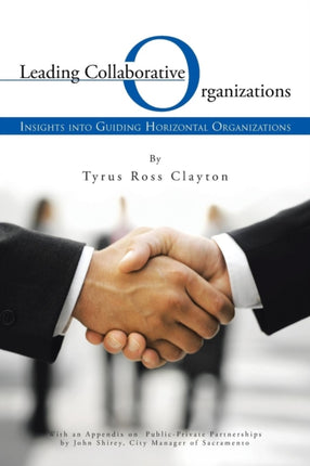 Leading Collaborative Organizations Insights into Guiding Horizontal Organizations
