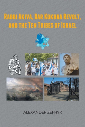 Rabbi Akiva Bar Kokhba Revolt and the Ten Tribes of Israel