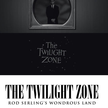 The Twilight Zone Rod Serlings Wondrous Land