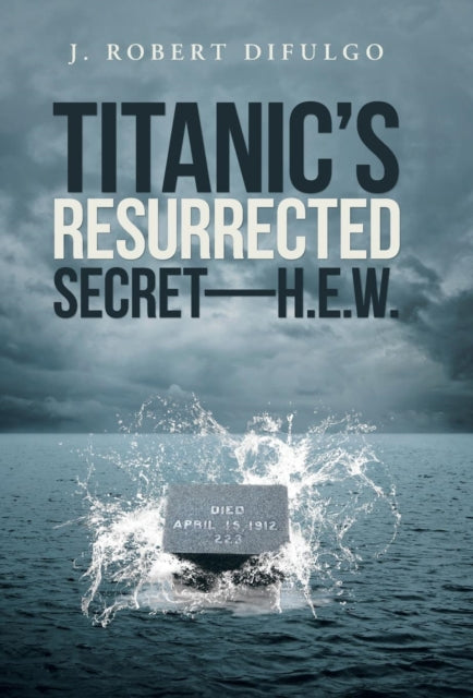 Titanics Resurrected SecretH.E.W.