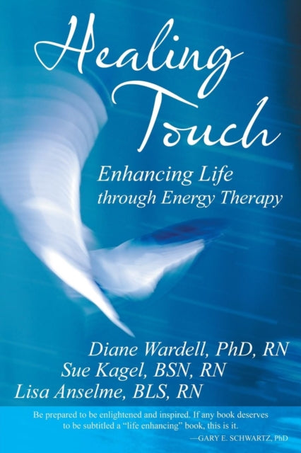Healing Touch Enhancing Life through Energy Therapy