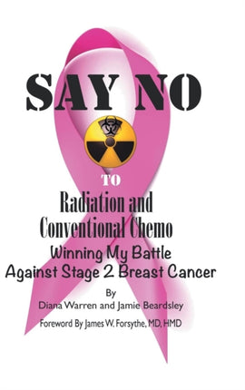 Say No to Radiation and Conventional Chemo Winning My Battle Against Stage 2 Breast Cancer