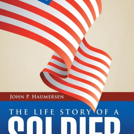The Life Story of a Soldier