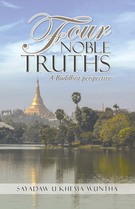 Four Noble Truths A Buddhist perspective