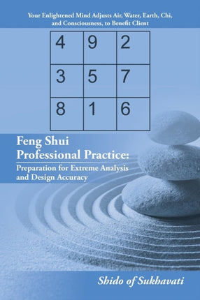 Feng Shui Professional Practice Preparation for Extreme Analysis and Design Accuracy