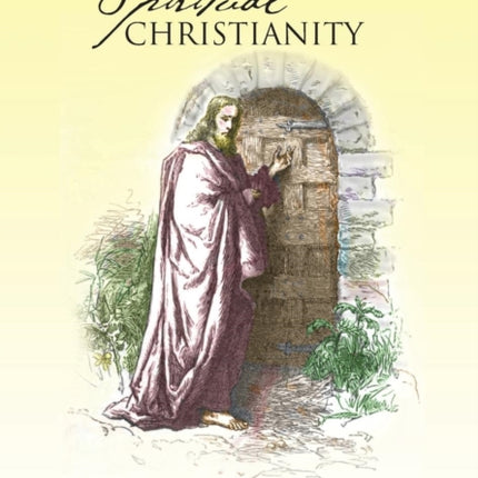 Spiritual Christianity 2nd Edition Spiritual Direction to the Holy Spirit