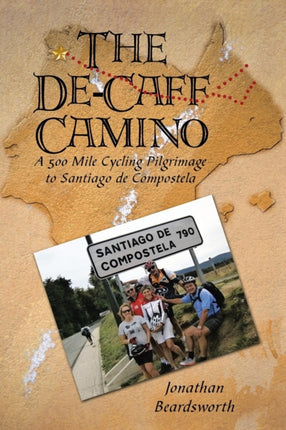 The DeCaff Camino A 500 Mile Cycling Pilgrimage to Santiago de Compostela