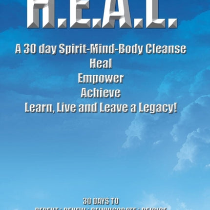 H.E.A.L. a 30 Day SpiritMindBody Cleanse
