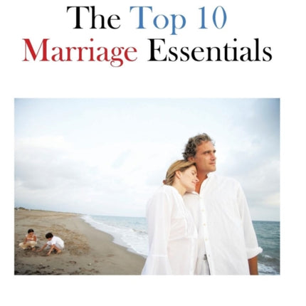 The Top 10 Marriage Essentials