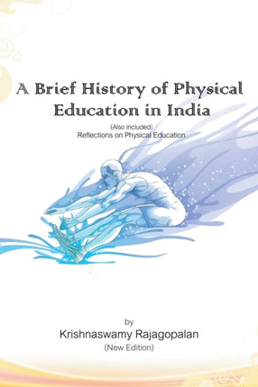 A Brief History of Physical Education in India New Edition