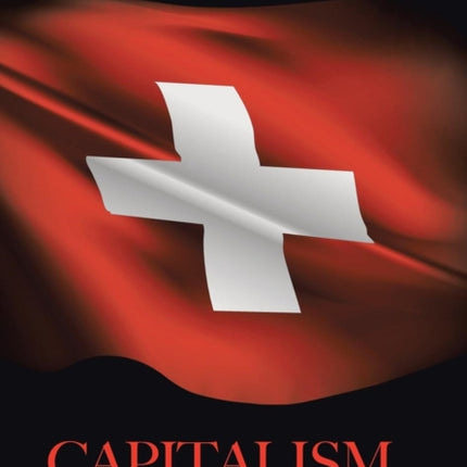 Capitalism the Swiss Model