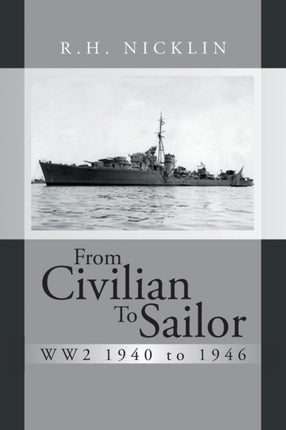 From Civilian to Sailor WW2 1940 to 1946