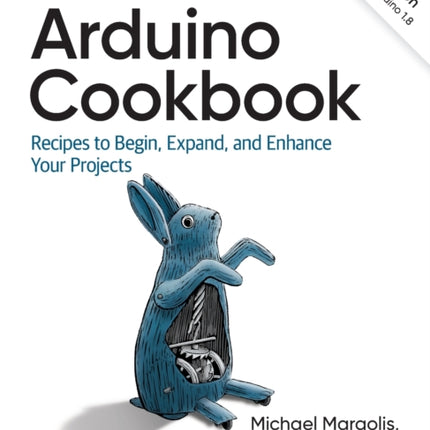 Arduino Cookbook: Recipes to Begin, Expand, and Enhance Your Projects