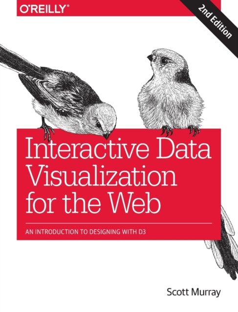 Interactive Data Visualization for the Web: An Introduction to Designing with D3