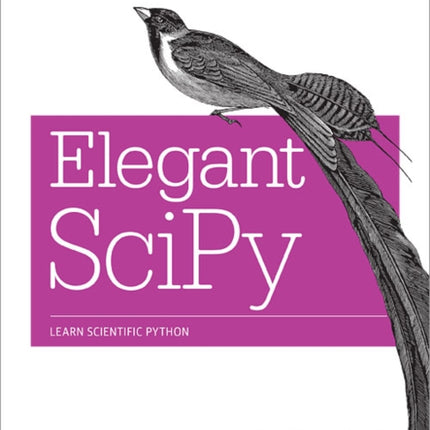 Elegant SciPy: The Art of Scientific Python