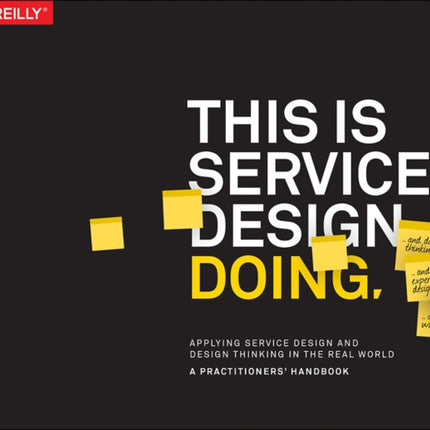 This is Service Design Doing: Applying Service Design Thinking in the Real World