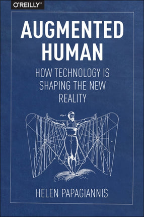 Augmented Human: How Technology Is Shaping the New Reality