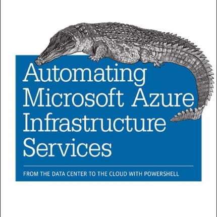 Automating Microsoft Azure Infrastructure Services