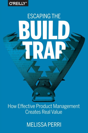 Escaping the Build Trap: How Effective Product Management Creates Real Value